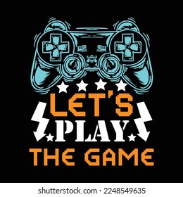 LET’S PLAY THE GAME vector t-shirt 