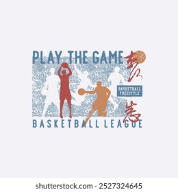 play the game,basketball pography, tee shirt graphics, vectors
