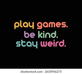 Jogar Jogos Be Kind Fique Estranho 