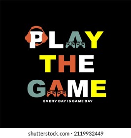 jugar el juego,Ilustración vectorial sobre el tema , tipografía, gráficos de camisetas, afiche, banner, volante, impresión y postal.