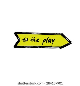 To the play- hand drawn calligraphic arrow sign (logo, icon, illustration)
