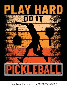 Play hard do it pickleball t shirt design