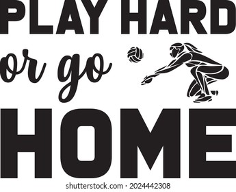 Play hard or go home for tshirt and others