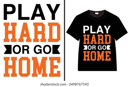 Play Hard or Go Home T-shirt design, Basketball typography t-shirt design, Basketball, vector, illustration,
t-shirt design