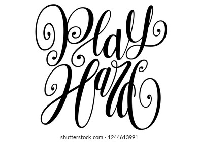Play Hard lettering in butterfly shape. Flourished with swirl tail.