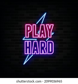 Play Hard Neon Sign. Light Banner. Vector Illustration