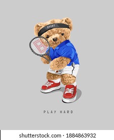 play hard slogan with cartoon bear doll tennis player illustration