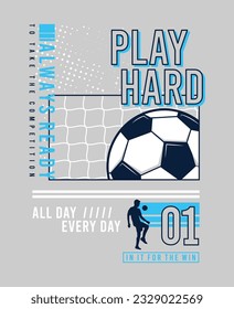 play hard, soccer, boys sports graphic t shirt vector designs and other uses.