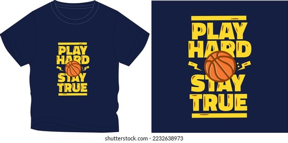 play hard stay true ball t shirt graphic design vector illustration digital file