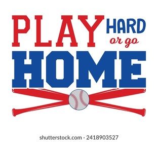 Play heard or go home T-shirt, Baseball Shirt, Baseball Mom, Softball Shirt, Game Day, Baseball Quote, Cut File For Cricut And Silhouette