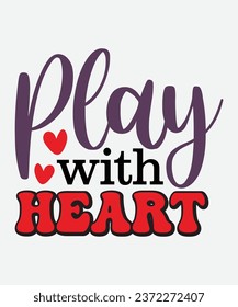 Play with heart t-shirt design, Play with heart retro, Football t-shirt, Football svg, cut file, png