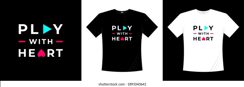 play with heart typography t-shirt design.