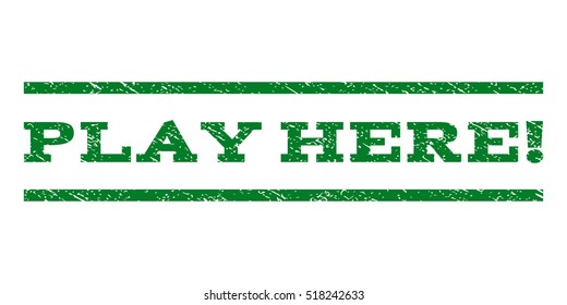 Play Here! watermark stamp. Text tag between horizontal parallel lines with grunge design style. Rubber seal stamp with dust texture. Vector green color ink imprint on a white background.