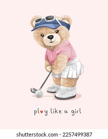 play like a girl slogan with cute girly bear doll golfer vector illustration