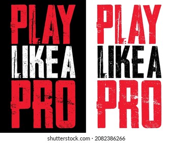 Play Like a Pro Black, Red and White Vector Gamer T-shirt Design. Gamer Shirt Design. Pro Player Vector. Isolated on both Black and White