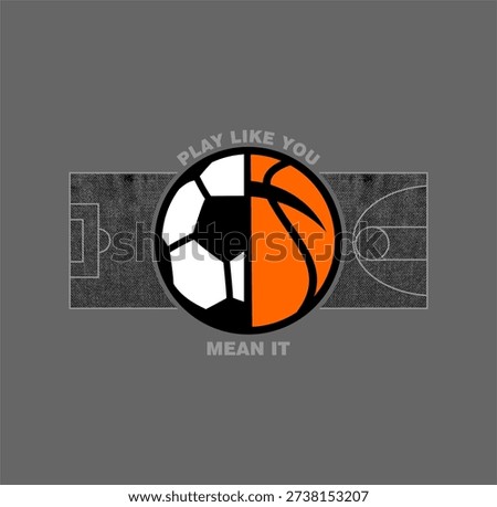 Play Like You Mean It, design sport vector illustration