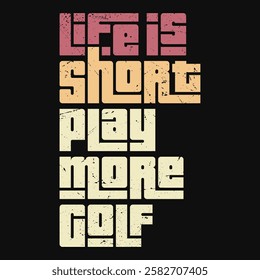 "Play More Golf" is a call to embrace the joy of the game. Life’s too short to be stressed—take time to unwind, enjoy the outdoors, and improve your swing. Golf brings relaxation, competition, and fun