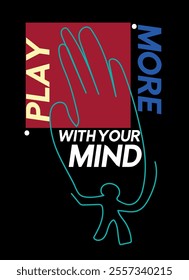 play more with your mindt-shirt design fashion vector