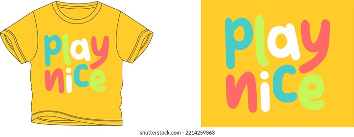 Play nice t-shirt design background color is a yellow and t-shirt color is a yellow beautiful color and beautiful design