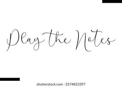 Play the notes Music typographic text saying