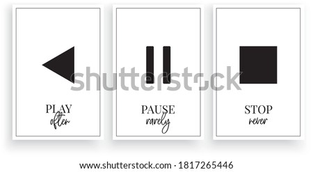 Play often, pause rarely, stop never, vector. Scandinavian minimalist art design. Three pieces modern poster design. Motivational, inspirational quotes. Wording, lettering. Wall art, artwork