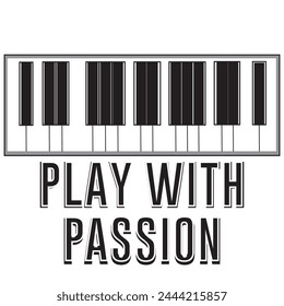 Play With Passion graphic print , Abstract fashion drawing and creative design for t-shirts, mugs, graphic tee, sweatshirt, cases, etc. Illustration in modern style for clothes.