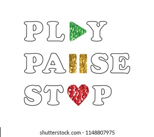 play pause stop slogan