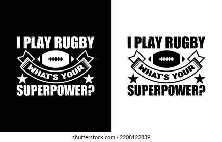 I Play Rugby What's Your Superpower? American football T shirt design, Rugby T shirt design