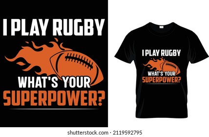 I Play Rugby What's Your Superpower?, T-shirt Design, Rugby T-shirt