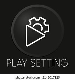 Play setting minimal vector line icon on 3D button isolated on black background. Premium Vector.
