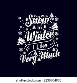 Play with snow in winter i like very much t-shirt design