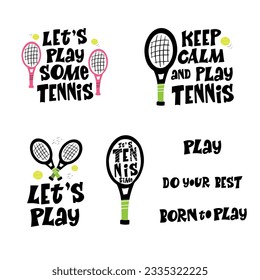 Play tennis hand drawn vector lettering set. Motivational sport slogans with tennis balls and racket on white background. Competitive game, healthy lifestyle concept. 