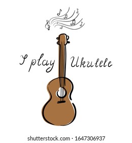 I play ukulele - lettering, music, playing a musical instrument, Hawaiian guitar, ukulele.