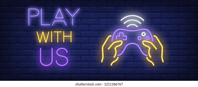 Play with us neon text with hands holding joystick. Computer games and entertainment advertisement design. Night bright neon sign, colorful billboard, light banner. Vector illustration in neon style.