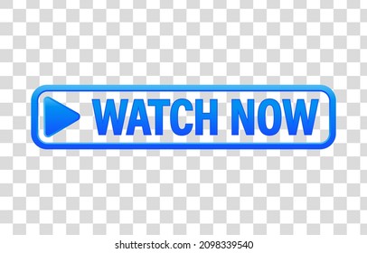 Play with Watch Now. Blue button on transparent background. Vector illustration