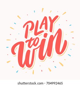 Play To Win. Lettering.