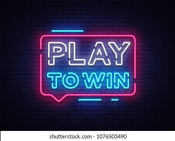 Play to win neon sign. Gambling slogan, Casino, Betting design element, Night neon signboard. Vector illustration