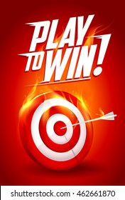 Play to win quote card, white and red burning target illustration, sport or business success concept