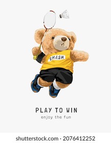 play to win slogan with bear doll playing badminton vector illustration