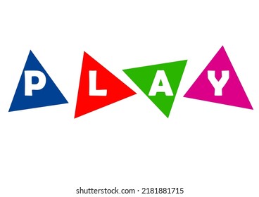 Play word with colorful triangle shape. Creative art word design.