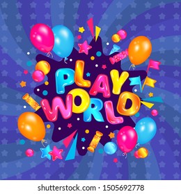 Play world - children entertainment zone banner with balloons and candy confetti explosion on blue starry background, colorful label sign design for kids area - cartoon vector illustration