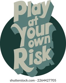 play with your own risk typography design svg