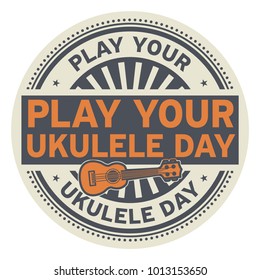 Play Your Ukulele Day rubber stamp, vector Illustration