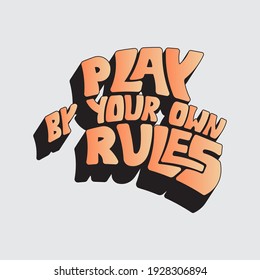 play it your way lettering with unique handwritten arc-shaped gradient letters. isolated bright drawing for printing on stickers, posters, t-shirts inscription