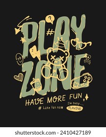 play zone slogan with cartoon icons hand drawn vector illustration on black background