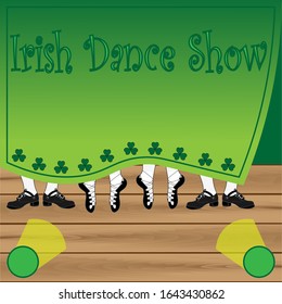 Playbill for Irish Dance Show. On the stage from under the curtain you can see the feet of the dancers. Place for your text. Can be used as a greeting card on International Dance day.