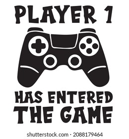 player 1 has entered the game logo inspirational quotes typography lettering design