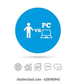 Player vs PC sign icon. Games human symbol. Copy files, chat speech bubble and chart web icons. Vector
