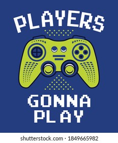 Players Gonna Play Gamer Boys Graphic Stock Vector (Royalty Free ...