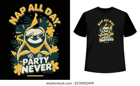 A playful 2D illustration of a sloth in a party hat and sunglasses, surrounded by tropical leaves and flowers, with the phrase "Nap All Day, Party Never" in bold, vibrant colors.
